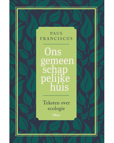 Paus Franciscus Ons gemeenschappelijk huis